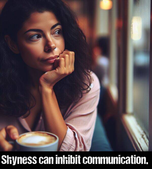 inhibit: Shyness can inhibit communication.