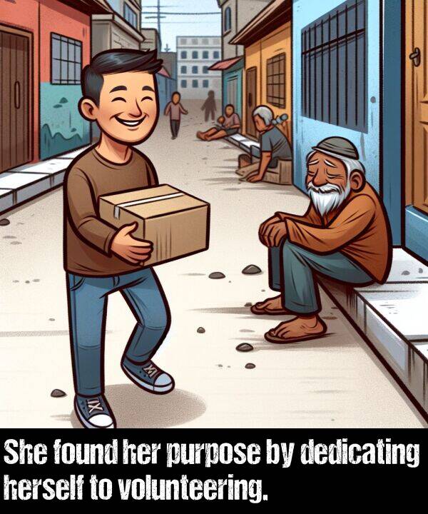 found: She found her purpose by dedicating herself to volunteering.