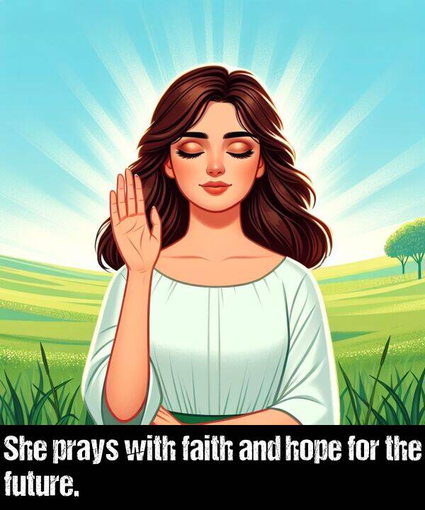 for: She prays with faith and hope for the future.