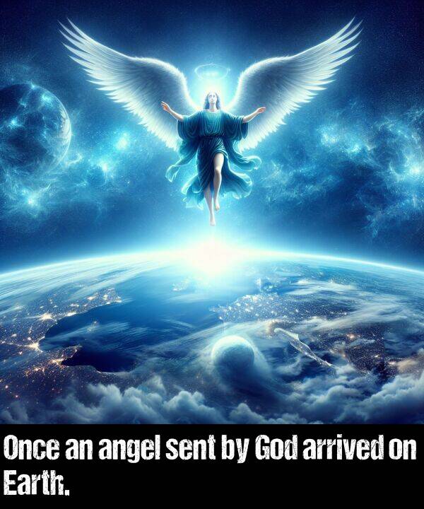 angel: Once an angel sent by God arrived on Earth.