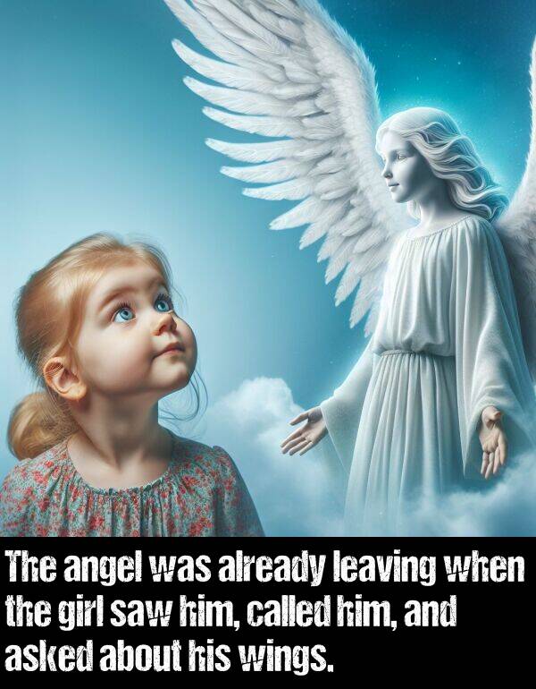 already: The angel was already leaving when the girl saw him, called him, and asked about his wings.