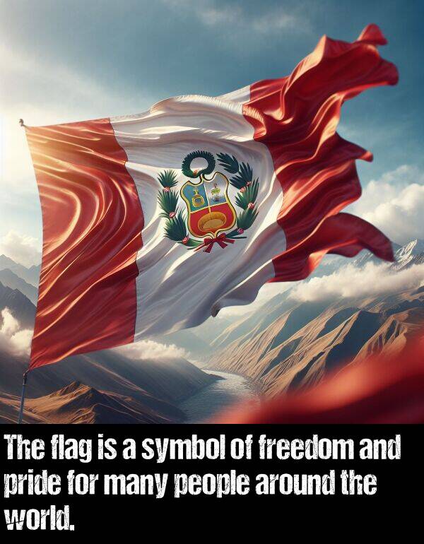 flag: The flag is a symbol of freedom and pride for many people around the world.