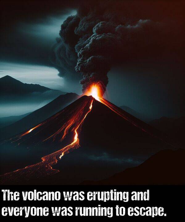 everyone: The volcano was erupting and everyone was running to escape.