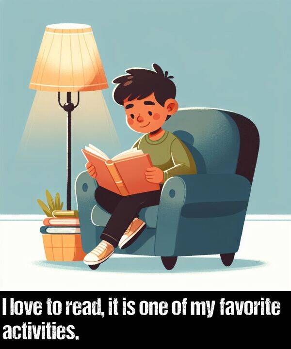 activities: I love to read, it is one of my favorite activities.