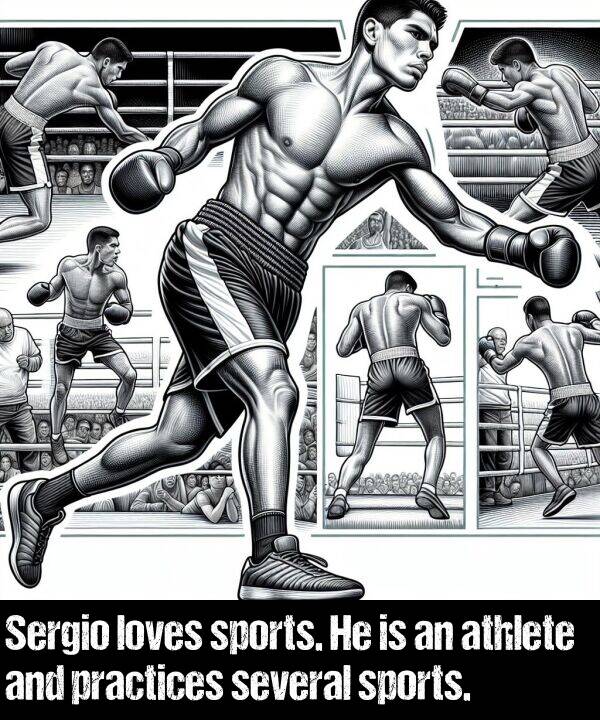 loves: Sergio loves sports. He is an athlete and practices several sports.