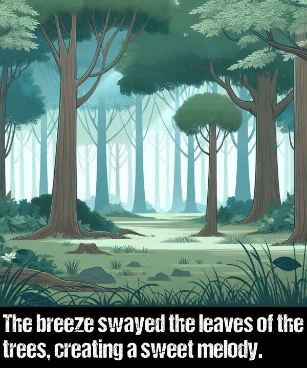 breeze: The breeze swayed the leaves of the trees, creating a sweet melody.