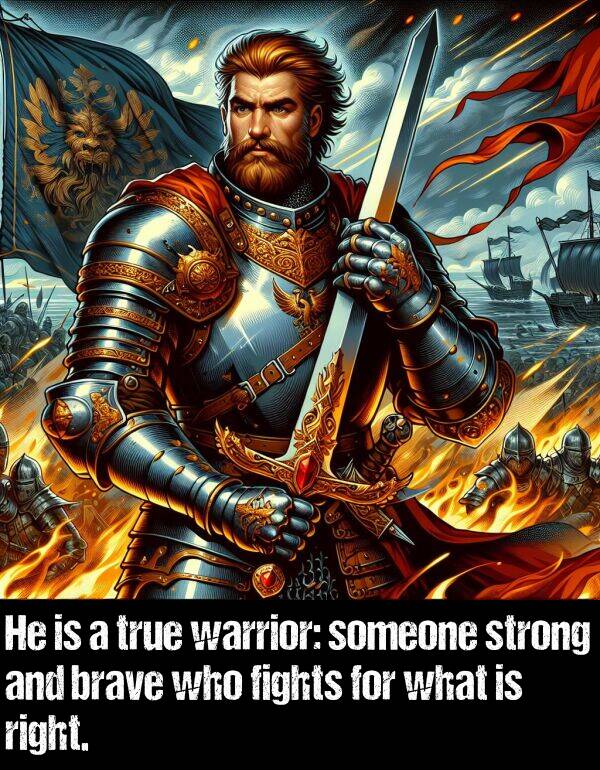 what: He is a true warrior: someone strong and brave who fights for what is right.