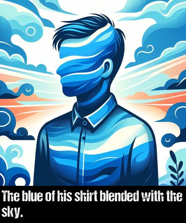 blue: The blue of his shirt blended with the sky.