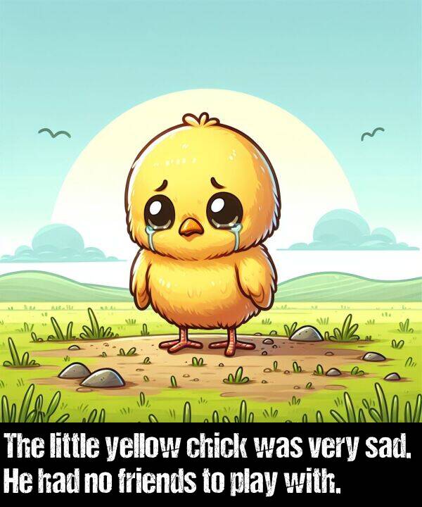 chick: The little yellow chick was very sad. He had no friends to play with.