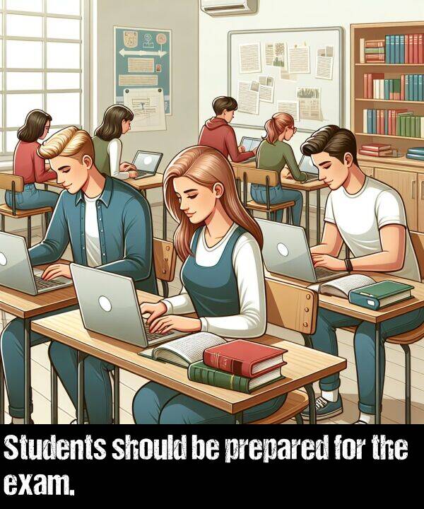 exam: Students should be prepared for the exam.