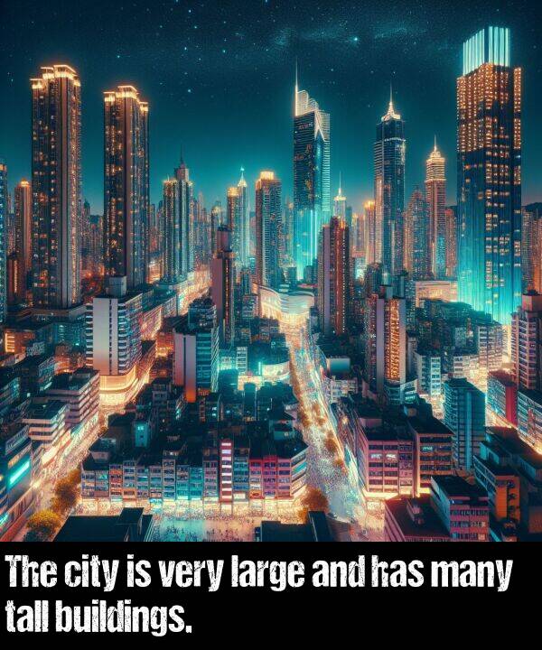 large: The city is very large and has many tall buildings.