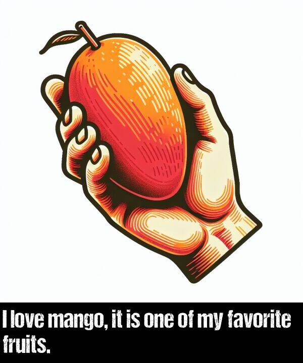 one: I love mango, it is one of my favorite fruits.