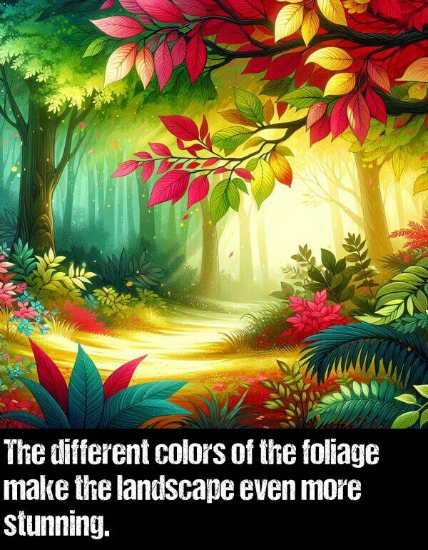 different: The different colors of the foliage make the landscape even more stunning.