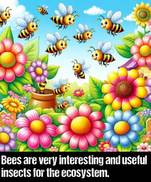 insects: Bees are very interesting and useful insects for the ecosystem.