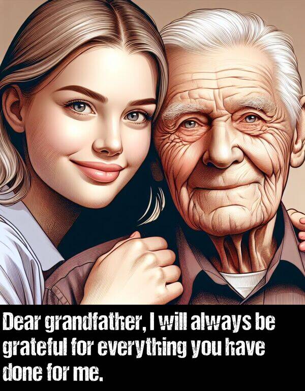 grandfather: Dear grandfather, I will always be grateful for everything you have done for me.