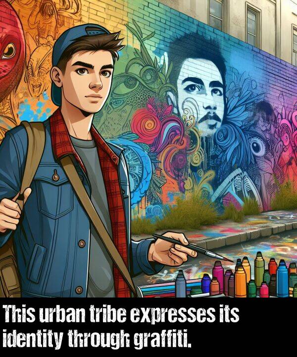 graffiti: This urban tribe expresses its identity through graffiti.