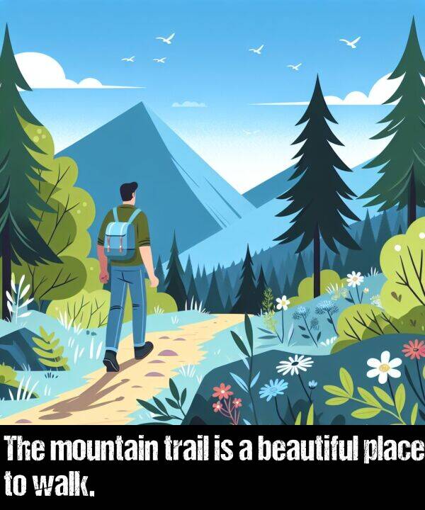 beautiful: The mountain trail is a beautiful place to walk.