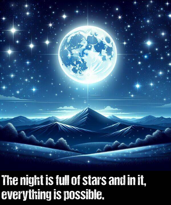 possible: The night is full of stars and in it, everything is possible.