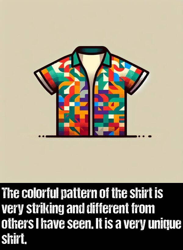 others: The colorful pattern of the shirt is very striking and different from others I have seen. It is a very unique shirt.