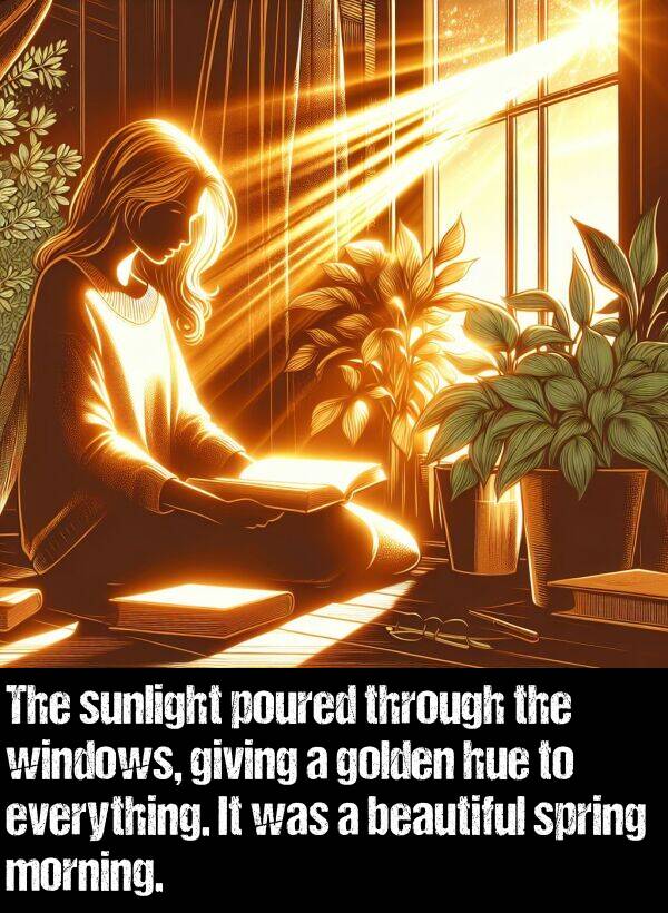 giving: The sunlight poured through the windows, giving a golden hue to everything. It was a beautiful spring morning.