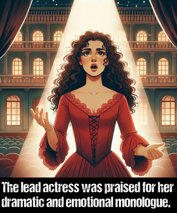 lead: The lead actress was praised for her dramatic and emotional monologue.