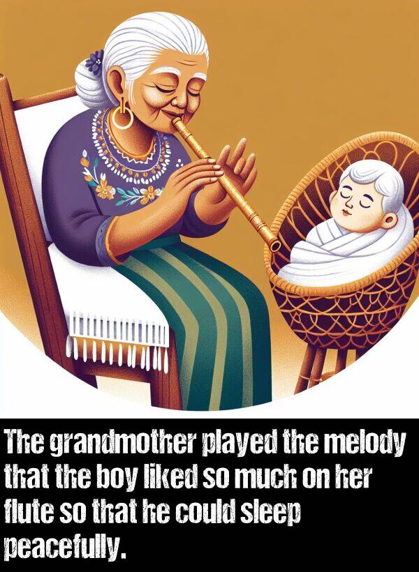 melody: The grandmother played the melody that the boy liked so much on her flute so that he could sleep peacefully.