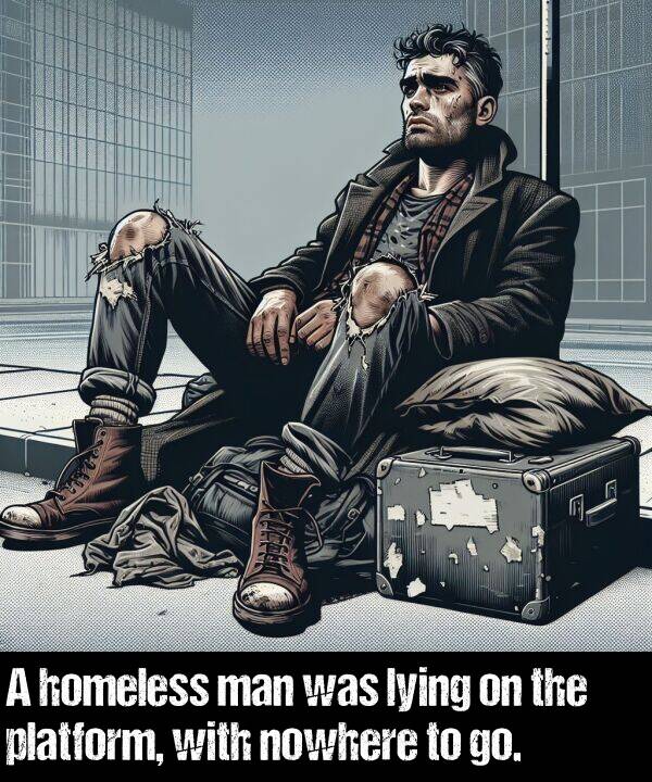 man: A homeless man was lying on the platform, with nowhere to go.