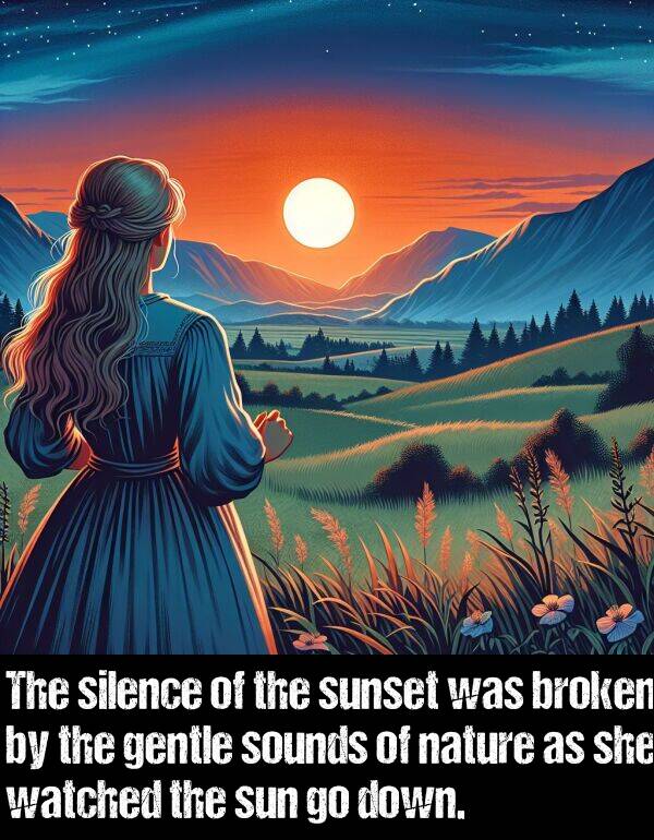 gentle: The silence of the sunset was broken by the gentle sounds of nature as she watched the sun go down.