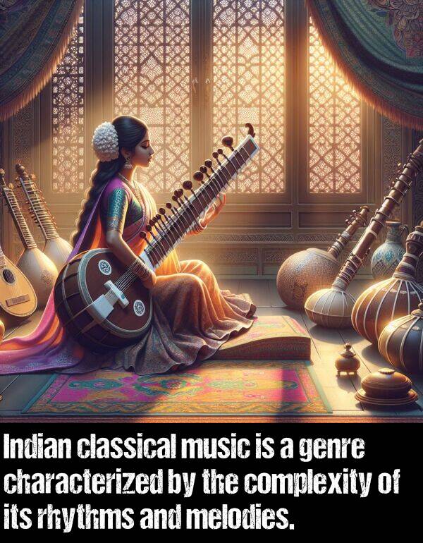 genre: Indian classical music is a genre characterized by the complexity of its rhythms and melodies.