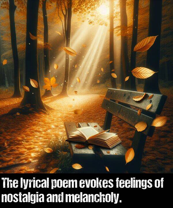 lyrical: The lyrical poem evokes feelings of nostalgia and melancholy.