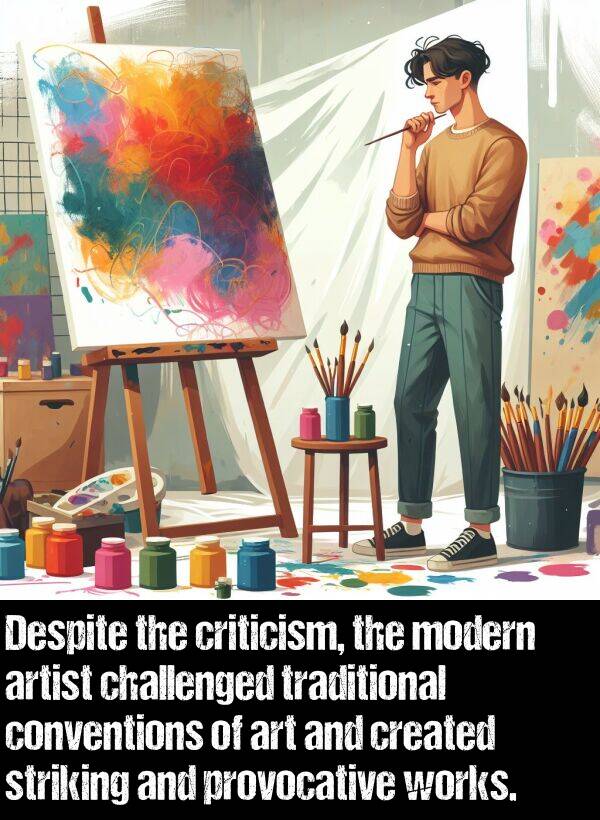 striking: Despite the criticism, the modern artist challenged traditional conventions of art and created striking and provocative works.