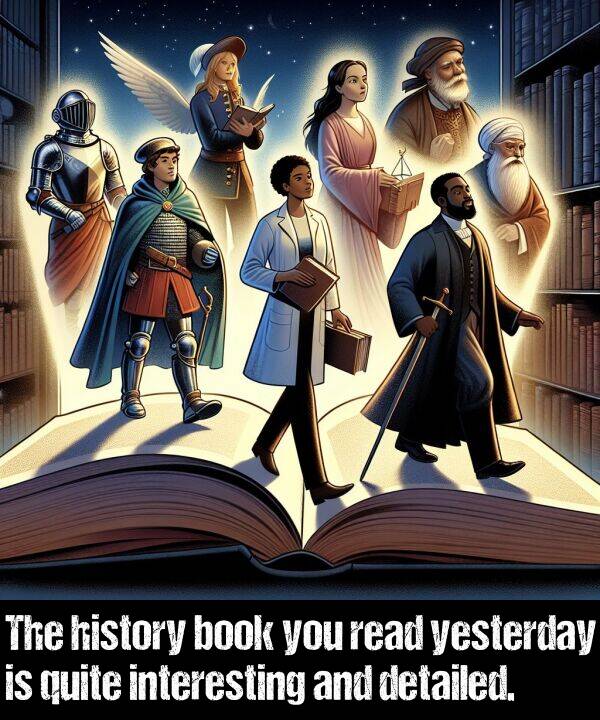 book: The history book you read yesterday is quite interesting and detailed.