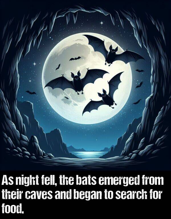 emerged: As night fell, the bats emerged from their caves and began to search for food.