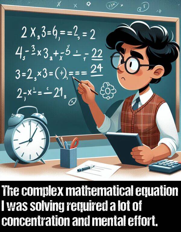 mental: The complex mathematical equation I was solving required a lot of concentration and mental effort.