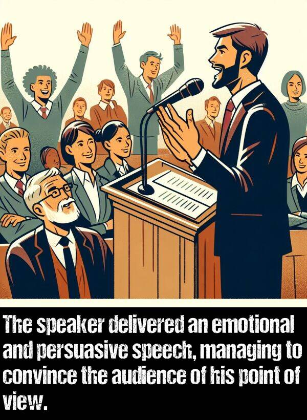 delivered: The speaker delivered an emotional and persuasive speech, managing to convince the audience of his point of view.