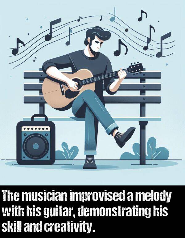 melody: The musician improvised a melody with his guitar, demonstrating his skill and creativity.