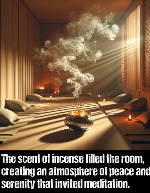 peace: The scent of incense filled the room, creating an atmosphere of peace and serenity that invited meditation.