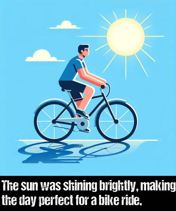 bike: The sun was shining brightly, making the day perfect for a bike ride.