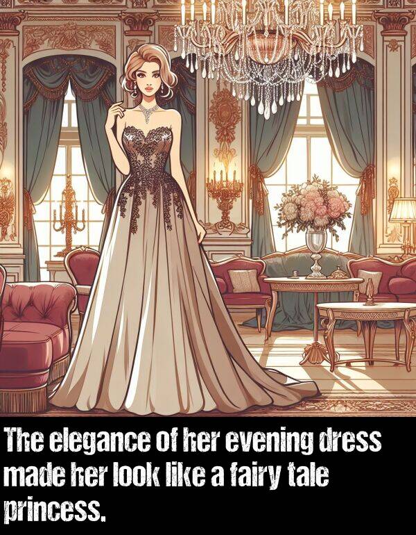 evening: The elegance of her evening dress made her look like a fairy tale princess.