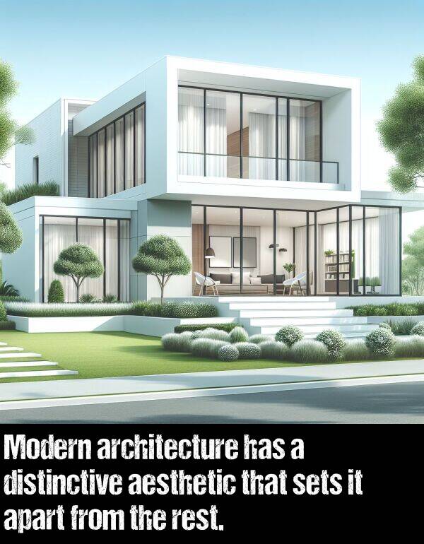 distinctive: Modern architecture has a distinctive aesthetic that sets it apart from the rest.