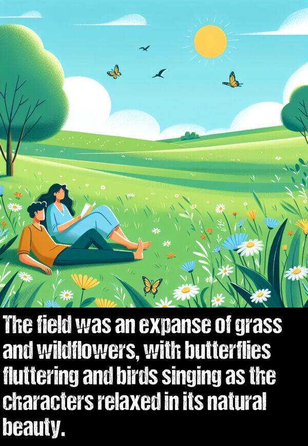 wildflowers: The field was an expanse of grass and wildflowers, with butterflies fluttering and birds singing as the characters relaxed in its natural beauty.