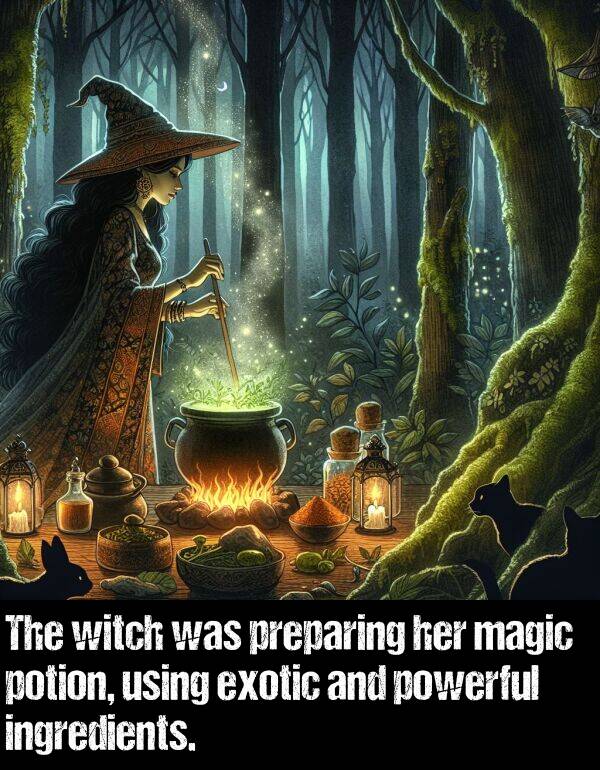 powerful: The witch was preparing her magic potion, using exotic and powerful ingredients.