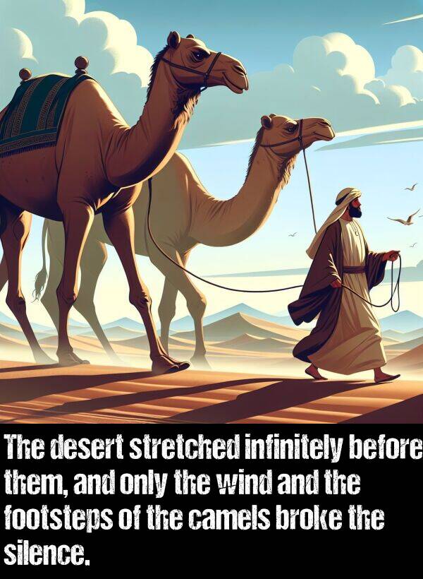 only: The desert stretched infinitely before them, and only the wind and the footsteps of the camels broke the silence.