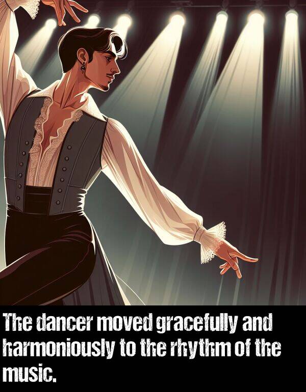 gracefully: The dancer moved gracefully and harmoniously to the rhythm of the music.