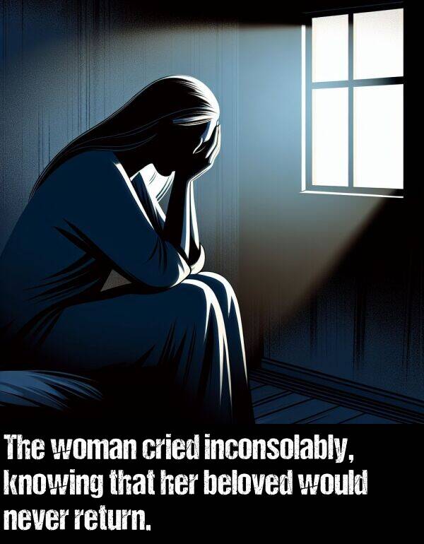 woman: The woman cried inconsolably, knowing that her beloved would never return.