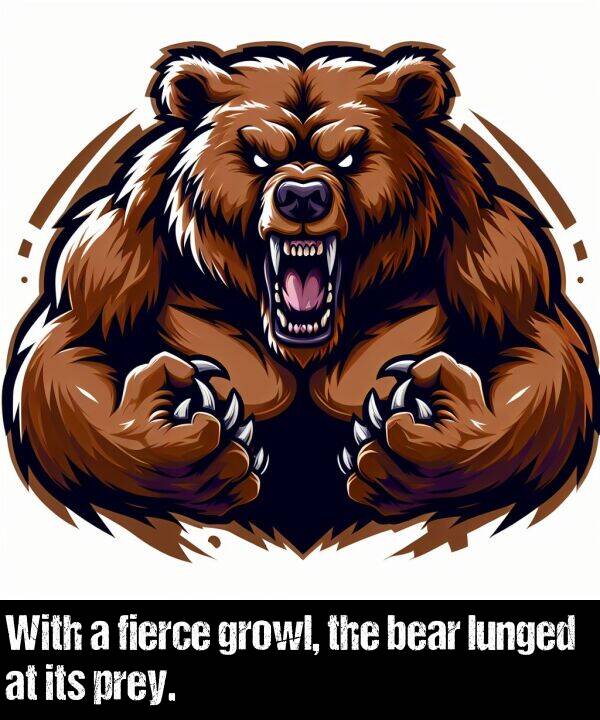 bear: With a fierce growl, the bear lunged at its prey.