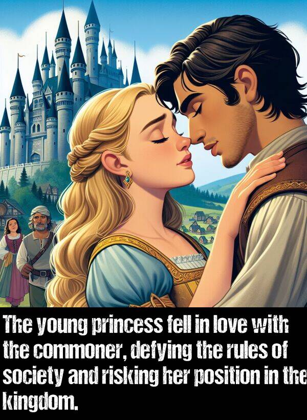 defying: The young princess fell in love with the commoner, defying the rules of society and risking her position in the kingdom.