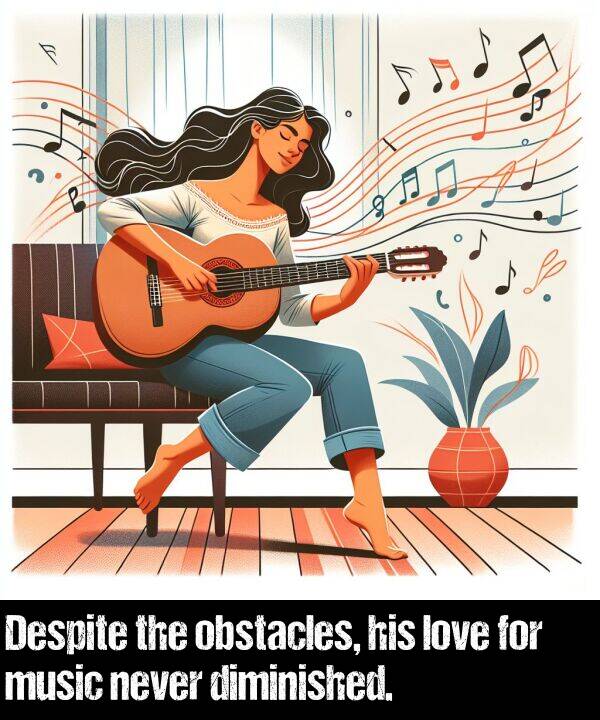 music: Despite the obstacles, his love for music never diminished.