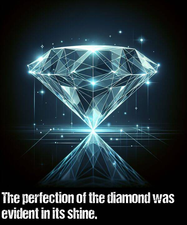 perfection: The perfection of the diamond was evident in its shine.