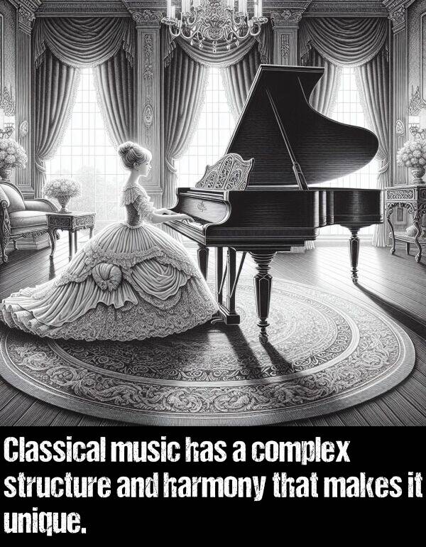 music: Classical music has a complex structure and harmony that makes it unique.